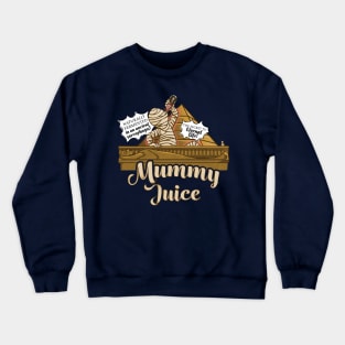 Mummy Juice Crewneck Sweatshirt